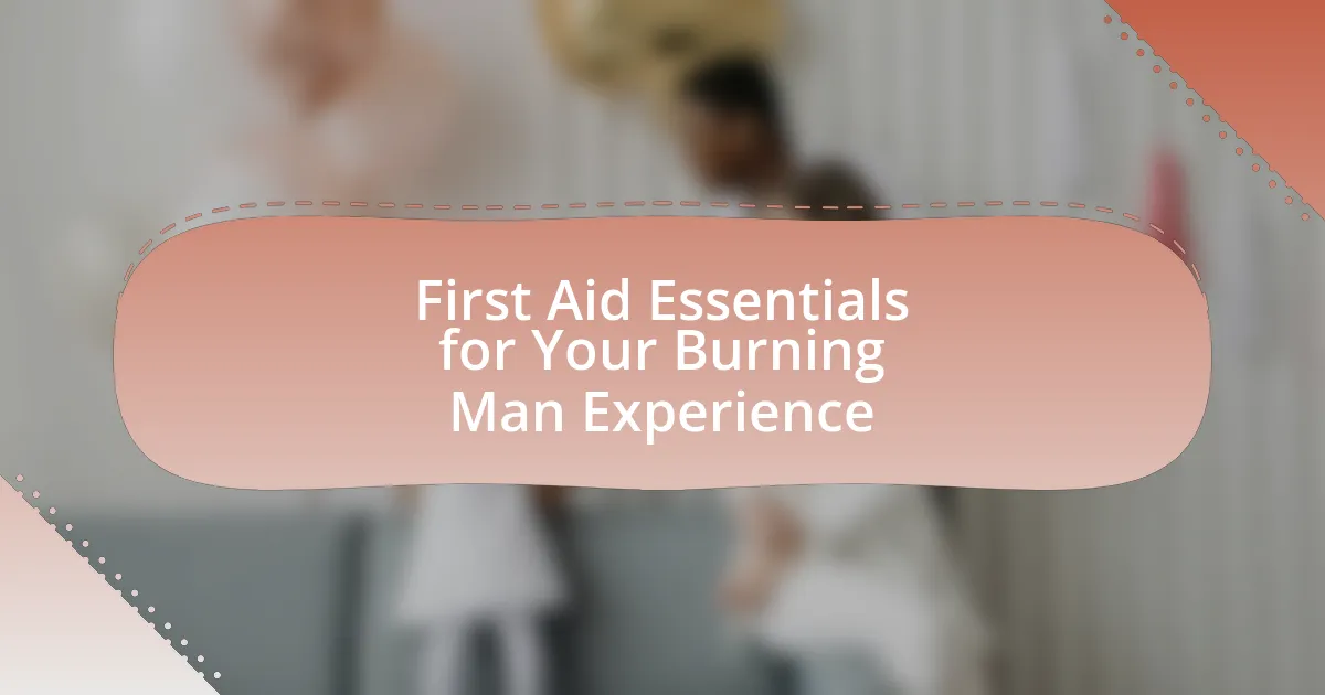 First Aid Essentials for Your Burning Man Experience