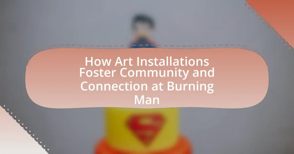 How Art Installations Foster Community and Connection at Burning Man