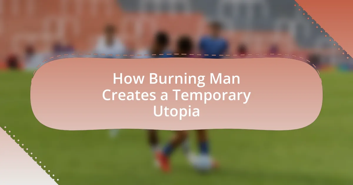 How Burning Man Creates a Temporary Utopia