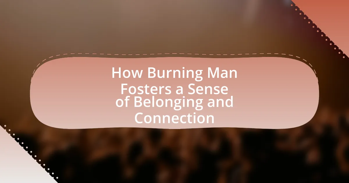 How Burning Man Fosters a Sense of Belonging and Connection