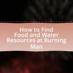 How to Find Food and Water Resources at Burning Man