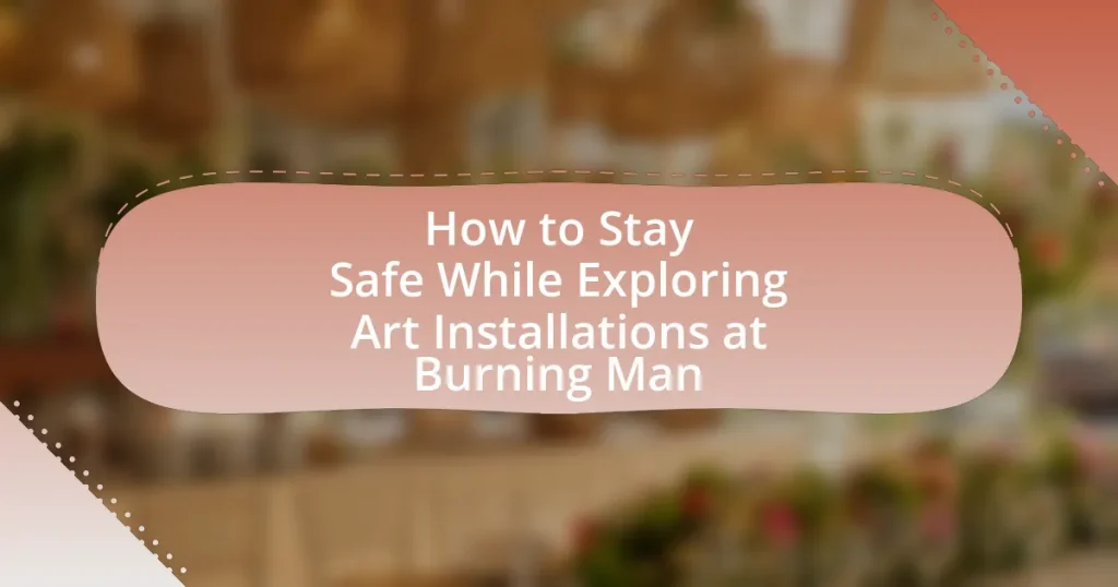 How to Stay Safe While Exploring Art Installations at Burning Man