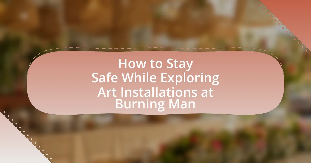 How to Stay Safe While Exploring Art Installations at Burning Man