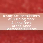 Iconic Art Installations of Burning Man: A Look Back at the Most Memorable Pieces
