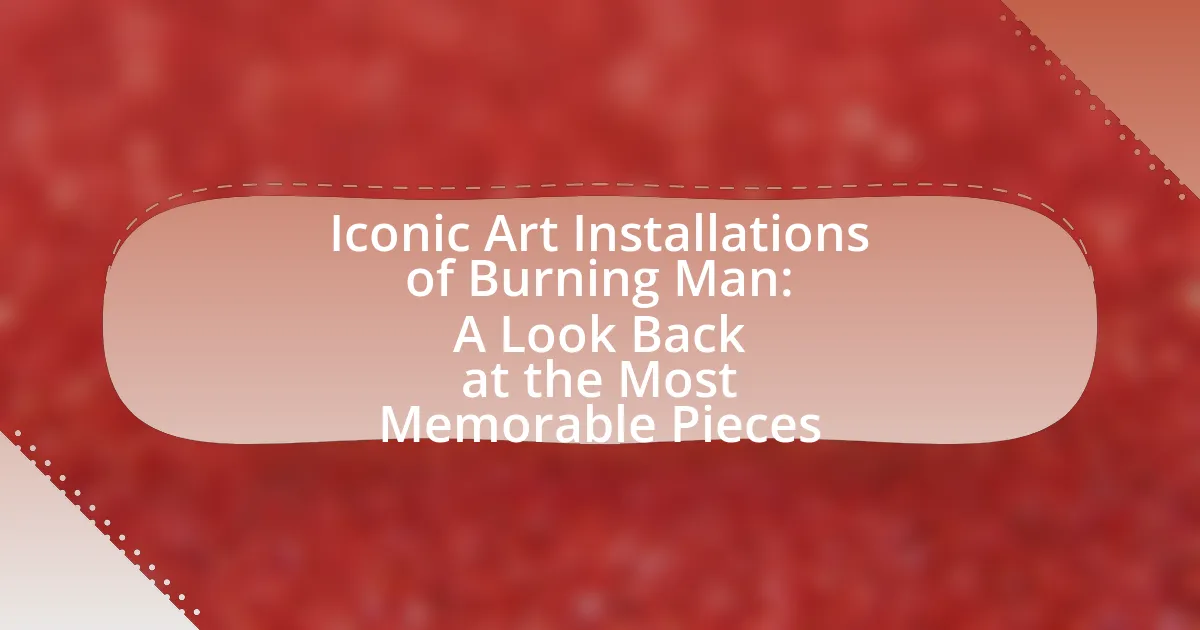 Iconic Art Installations of Burning Man: A Look Back at the Most Memorable Pieces