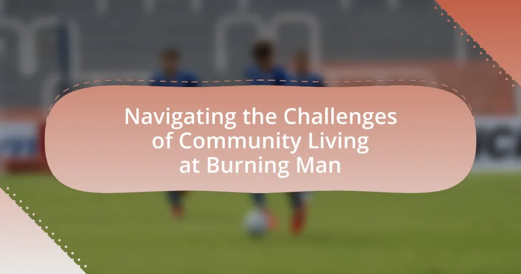 Navigating the Challenges of Community Living at Burning Man