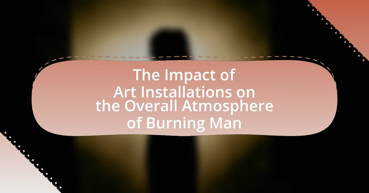 The Impact of Art Installations on the Overall Atmosphere of Burning Man