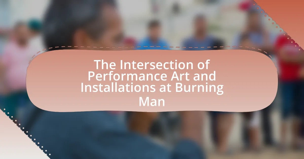 The Intersection of Performance Art and Installations at Burning Man