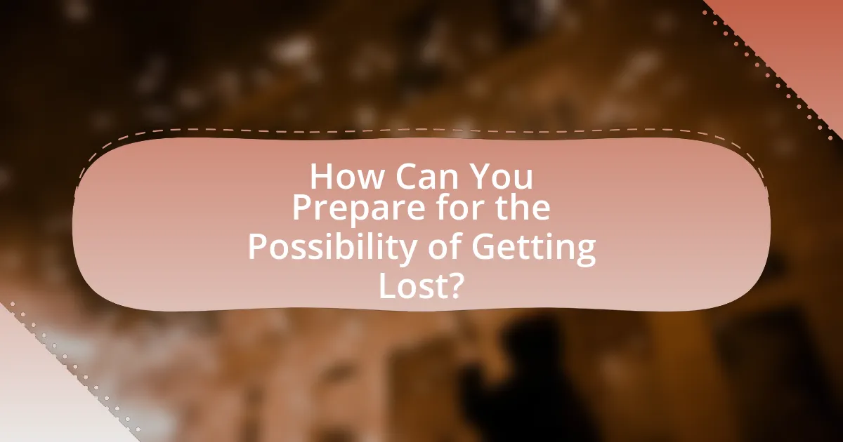 How Can You Prepare for the Possibility of Getting Lost?