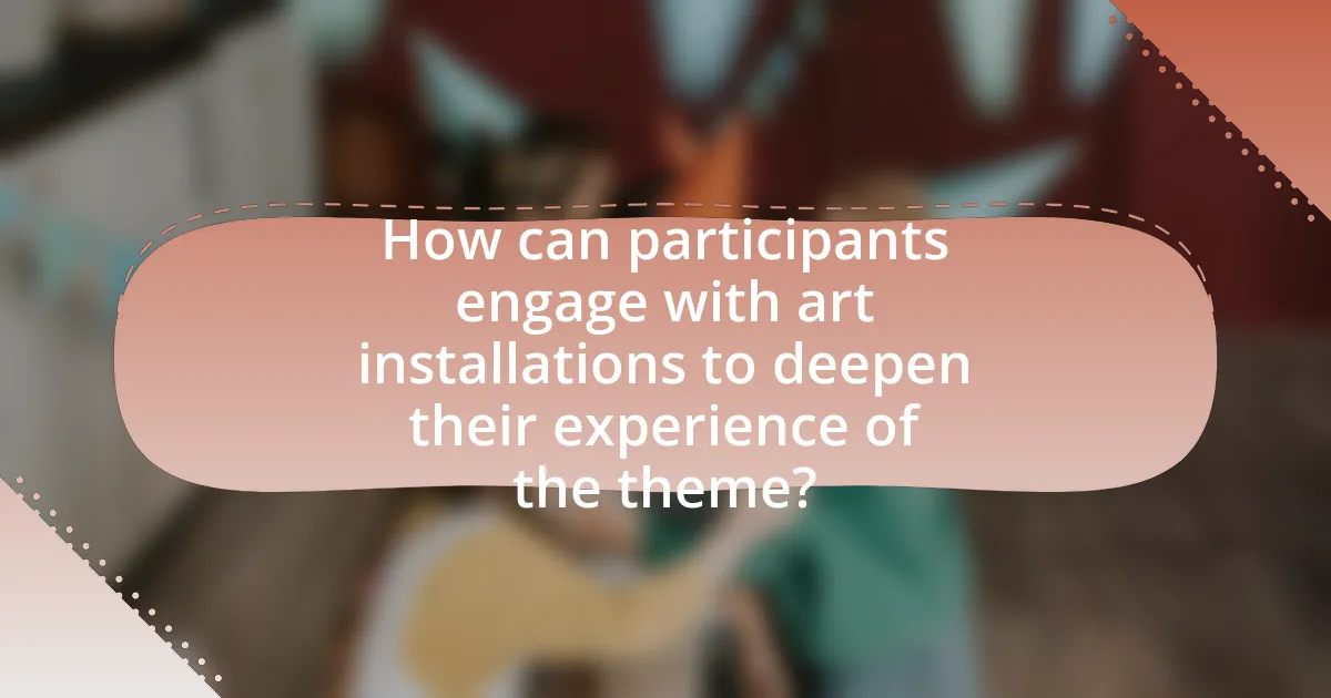 How can participants engage with art installations to deepen their experience of the theme?
