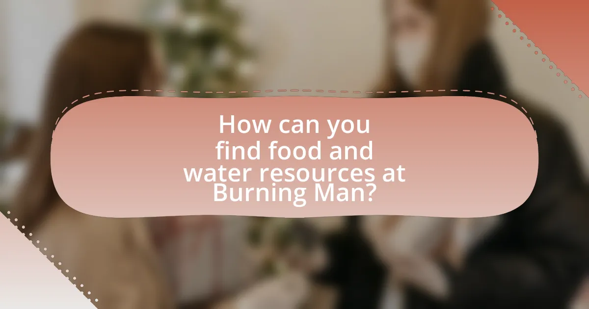 How can you find food and water resources at Burning Man?