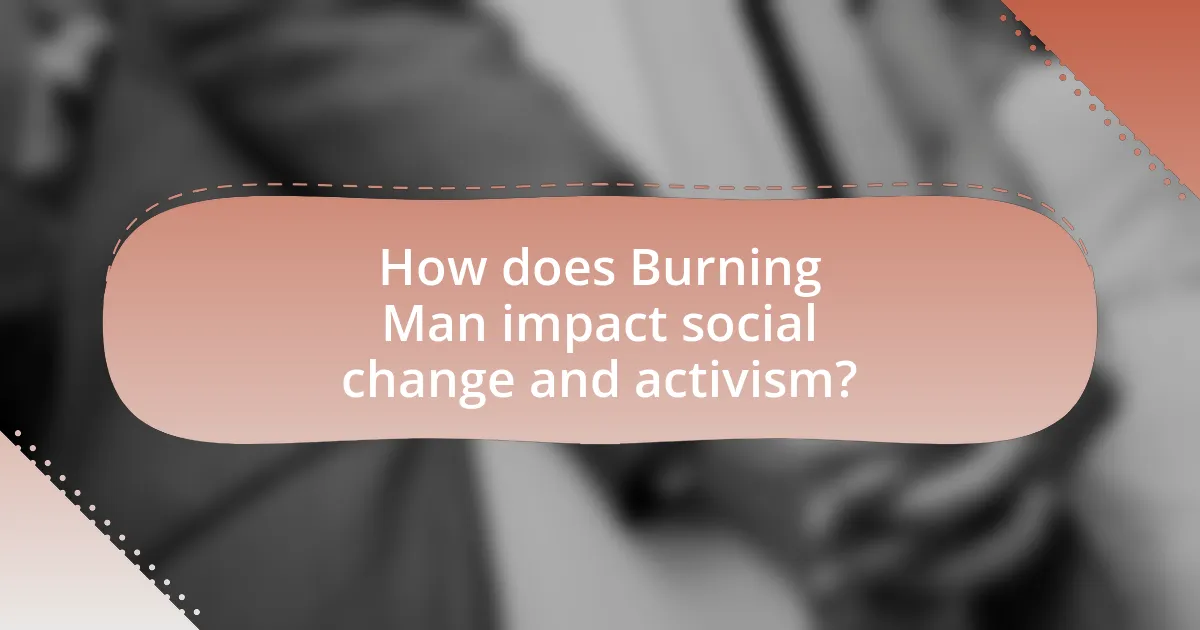 How does Burning Man impact social change and activism?