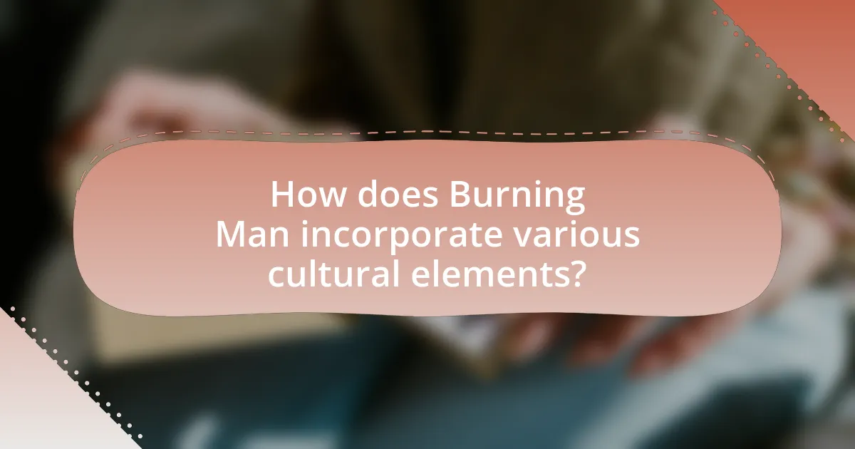 How does Burning Man incorporate various cultural elements?