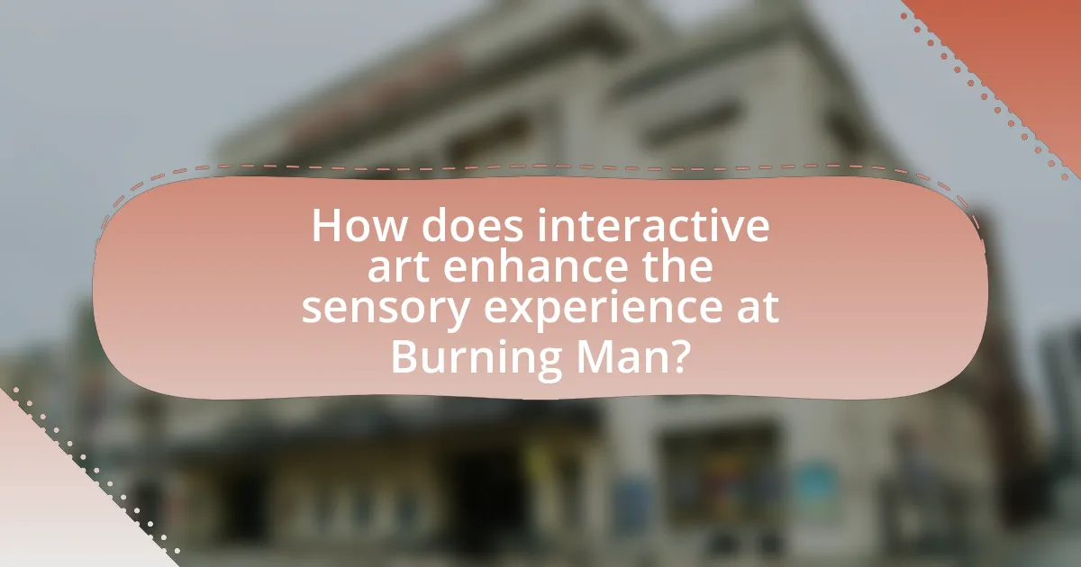 How does interactive art enhance the sensory experience at Burning Man?