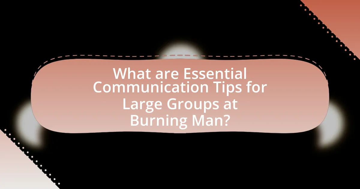 What are Essential Communication Tips for Large Groups at Burning Man?