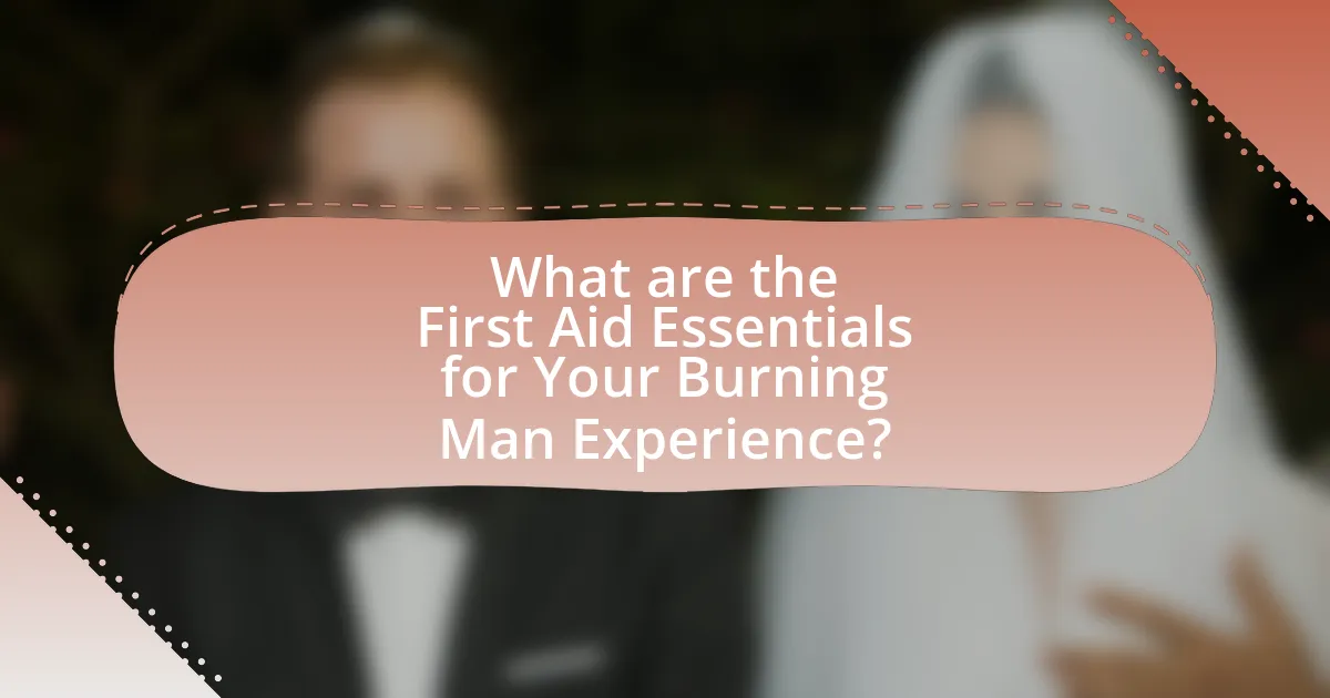 What are the First Aid Essentials for Your Burning Man Experience?