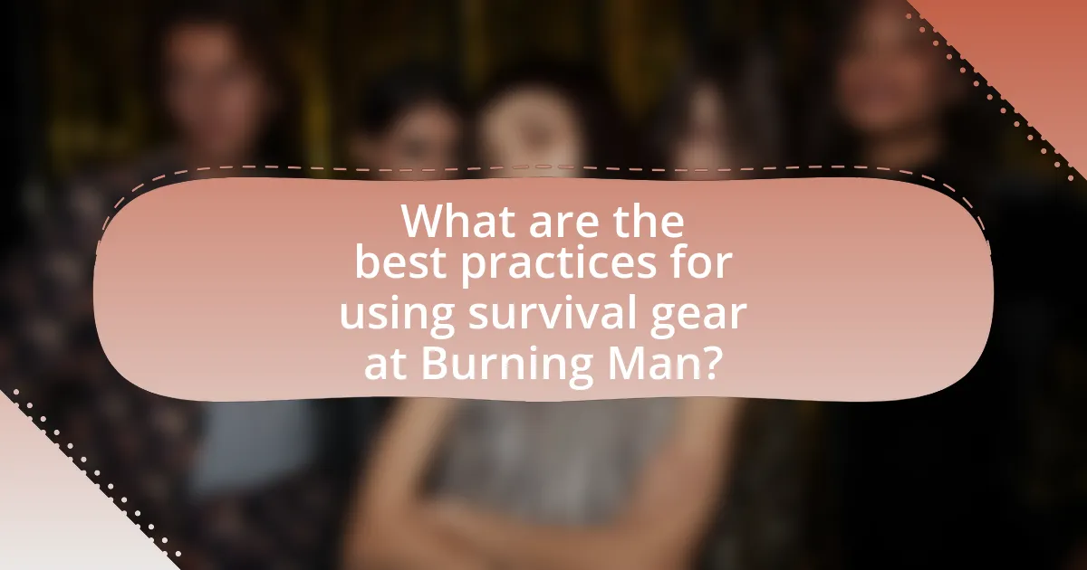 What are the best practices for using survival gear at Burning Man?