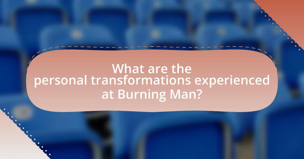 What are the personal transformations experienced at Burning Man?