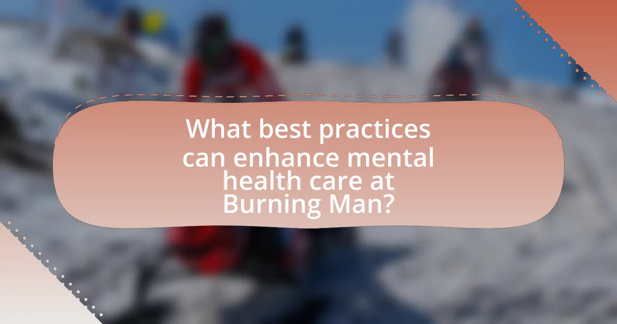 What best practices can enhance mental health care at Burning Man?