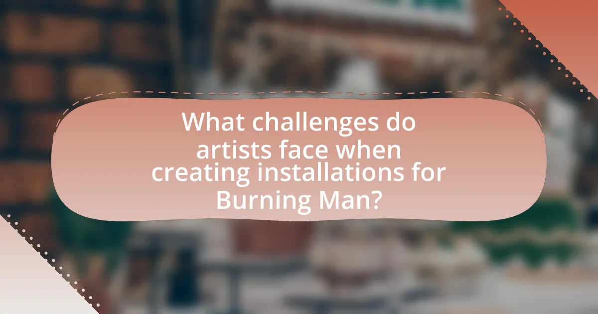 What challenges do artists face when creating installations for Burning Man?