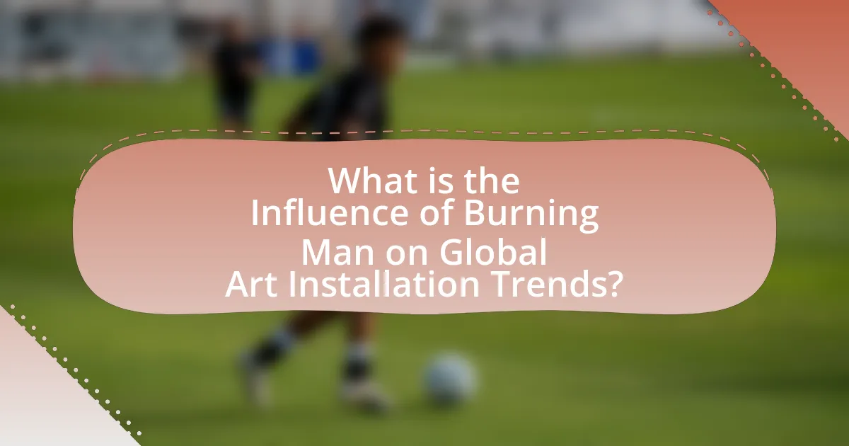 What is the Influence of Burning Man on Global Art Installation Trends?